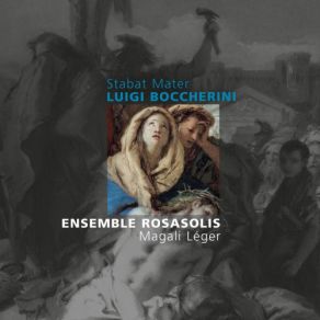 Download track Stabat Mater, Op. 61, G. 532: III. Quae Moerebat (Allegretto Con Moto) Magali Leger, Ensemble RosaSolisMoto