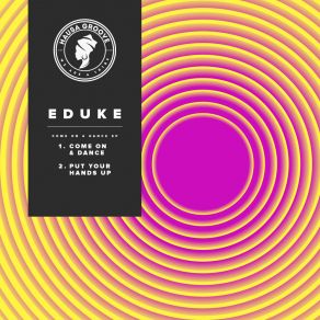 Download track Come On & Dance (Original Mix) Eduke