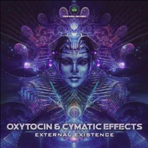 Download track External Existence Oxytocin, Cymatic Effects