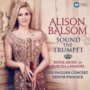 Download track King Arthur Suite, Z. 628, Act 5: Trumpet Tune Alison Balsom