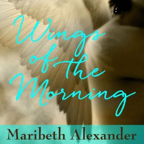 Download track Wings Of The Morning Maribeth Alexander