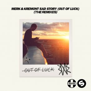 Download track Sad Story (Out Of Luck) (FTSE Remix) Ady Suleiman