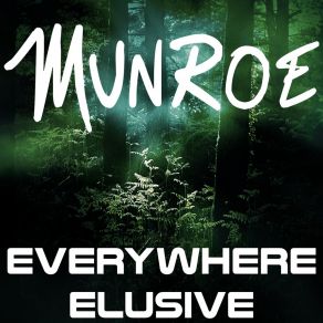 Download track Everywhere Elusive (Extended Mix) Munroe