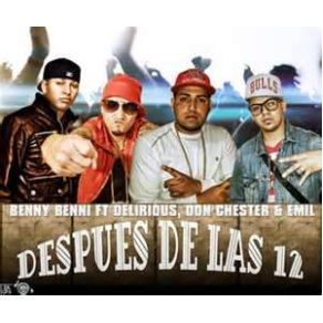 Download track Después De Las 12 Emil, Don Chester, Delirious, Benny Benni