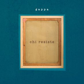 Download track Chi Resiste Gappa