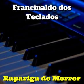 Download track Novinha Não Chora (Cover) Francinaldo Dos Teclados