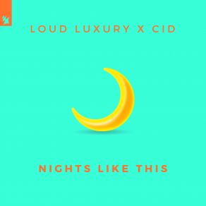 Download track Nights Like This CID, Loud Luxury