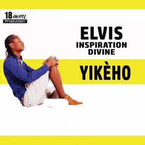 Download track Yikèho Elvis Inspiration Divine