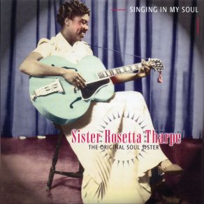 Download track Singing In My Soul Sister Rosetta Tharpe