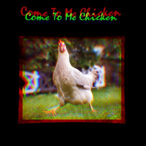 Download track Come To Me Chicken (Dancing Version) Nell Silva