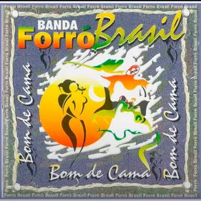 Download track Bom De Cama Banda Forró Brasil