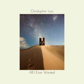 Download track All I Ever Needed Christopher Ivor