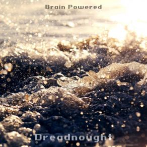 Download track Dreadnought Brain Powered