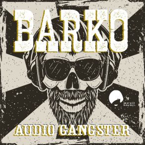 Download track Audio Gangster (Dalo After Party Remix) BarkoDalo