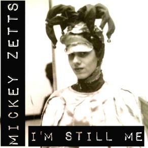 Download track I'm Still Me (80s Maxi Mix) Mickey Zetts