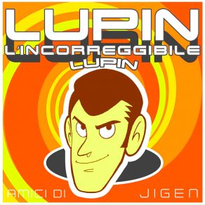 Download track Lupin, L'incorreggibile Lupin Amici Di Jigen