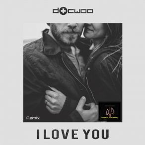 Download track I'love You (Docwoo New Mix) DocWoo