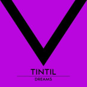 Download track Dreams Tintil