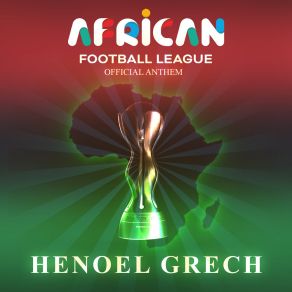 Download track African Football League Anthem Henoel Grech