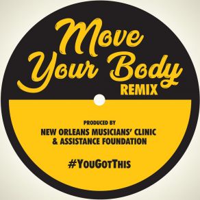 Download track Move Your Body (Remix) New Orleans Musicians' ClinicMannie Fresh, Big Freedia, Rebirth Brass Band