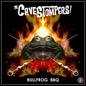 Download track Bullfrog Bbq The Cavestompers!