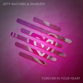 Download track Forever In Your Heart (Extended Mix) Jetty Rachers