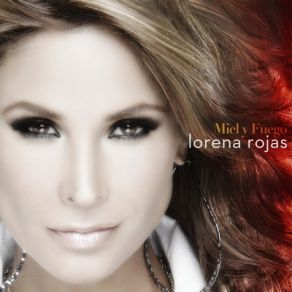 Download track Miel Y Fuego Lorena Rojas