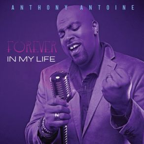 Download track Forever In My Life (Acoustic Mix) Anthony Antoine