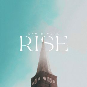 Download track Rise Sam Rivera