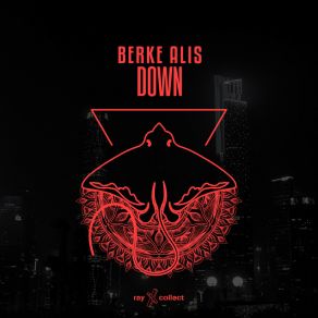 Download track Down (Extended Mix) Berke Alis