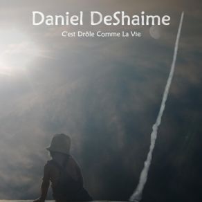 Download track C'est Tant Mieux (Con Est Heureux) Daniel DeShaimeEst Heureux