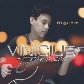 Download track Alguém Vinícius Francisco