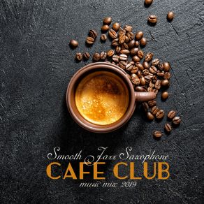 Download track Smooth Cafe Club Smooth Jazz Music Club