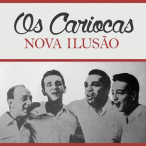 Download track Nova Ilusão Os Cariocas