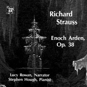 Download track Enoch Arden, Op. 38- IV. -And Where Was Enoch - Stephen Hough, Lucy Rowan