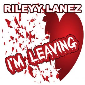 Download track I'm Leaving Rileyy Lanez