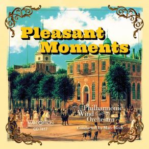 Download track Pleasant Moments (Arr. Jirka Kadlec) Marc Reift Philharmonic Wind Orchestra