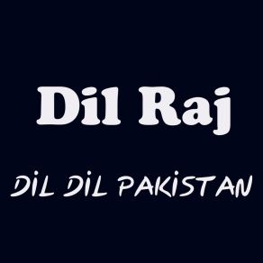 Download track Dil Dil Pakistan Dil Raj