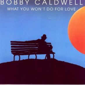 Download track Can'T Say Goodbye Bobby Caldwell