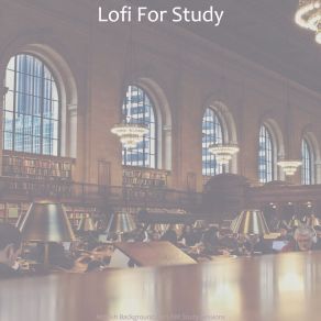 Download track Lo Fi (Music For 1 AM Study Sessions) Lofi For Study