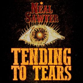 Download track Tending To Tears Neal Sawyer