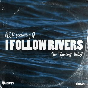 Download track I Follow Rivers (Lucas Flamefly Heavy Stream Club Mix) The Q