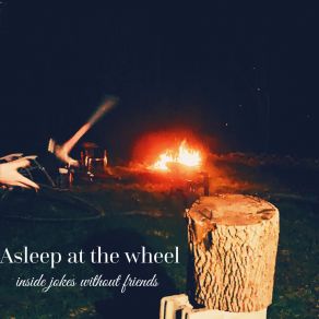 Download track Inside Jokes Without Friends Asleep At The Wheel