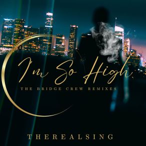 Download track I'm So High (U-Key Remix) TheRealSING