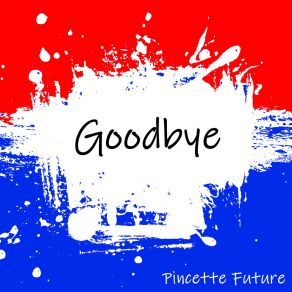 Download track Goodbye (Intro) Pincette Future