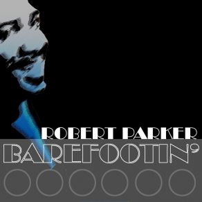 Download track Get Ta Steppin' Robert Parker