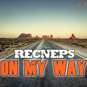 Download track On My Way (Radio Edit) Recneps