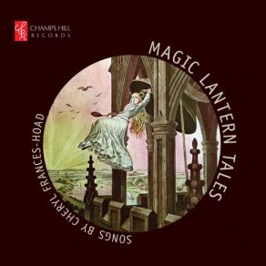 Download track Magic Lantern Tales- II. Lily Maynard Cheryl Frances-Hoad