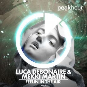 Download track FEELIN IN THE AIR (Original Mix) Mekki Martin, Luca Debonaire