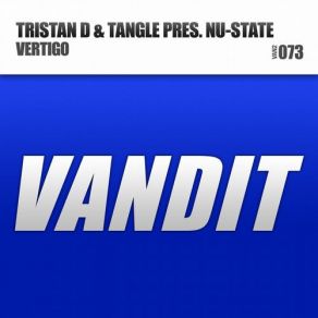 Download track VERTIGO (Original Mix) Tangle, Tristan D, Nu-State